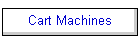 Cart Machines