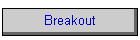 Breakout